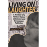 Living on Laughter: A Memoir of a Former Humor Columnist and Newspaper Publisher