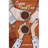 Coffee and Tea
