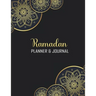 Ramadan Planner & Journal: 30 Days Awesome Muslim Ramadan Planner and Journal With Quran Reading, Meal Tracking, Prayer Tracking, Good Deeds Trac
