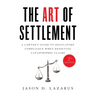 The Art of Settlement: A Lawyer's Guide to Regulatory Compliance when Resolving Catastrophic Claims