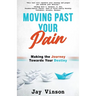 Moving Past Your Pain