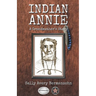 Indian Annie: A Grandmother's Story