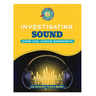 Investigating Sound