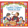 Latkes, Latkes, Good to Eat: A Hanukkah Holiday Book for Kids