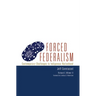 Forced Federalism: Contemporary Challenges to Indigenous Nationhood Volume 3