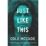 Just Like This: An Enemies to Lovers Romance