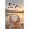 Peace, Even Here: A 5-Day Devotional for Mothers Navigating the Loss of a Baby