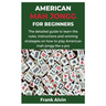 American Mah Jongg for Beginners: The detailed guide to learn the rules, instructions and winning strategies on how to play American mah jongg like a