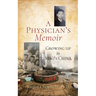 A Physician's Memoir: Growing up in Mao's China