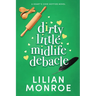 Dirty Little Midlife Debacle: A later-in-life romance