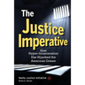 The Justice Imperative: How Hyper-Incarceration Has Hijacked The American Dream