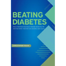 Beating Diabetes: How a botched insurance renewal saved my life and how what I learned can possibly save yours.
