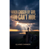 When chosen by God, you can't hide., When Grace Steps In, Death Has To Step Back.