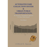 Automated Fare Collection System & Urban Public Transportation: An Economic & Management Approach To Urban Transit Systems