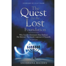 The Quest for the Lost Foundation: Why Gentile Christianity Must Embrace Her Beloved- The Jewish Carpenter of Nazareth
