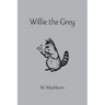 Willie the Grey