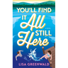 You'll Find It All Still Here