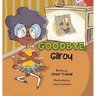 Goodbye, Gilroy: A Children's Book About Embracing Change