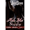 Ask Me Nicely: Dark Urges Book One