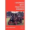 I Worked with Traction Engines
