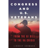 Congress and U.S. Veterans: From the GI Bill to the VA Crisis