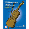 Mel Bay Presents Beginner Violin Theory for Children, Book 2