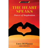 The Heart Speaks Power of Inspiration