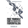 Free Yourself from the Shackles of Fibromyalgia
