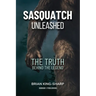 Sasquatch Unleashed: The Truth Behind the Legend