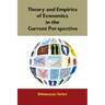 Theory and Empirics of Economics in the Current Perspective
