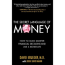 The Secret Language of Money: How to Make Smarter Financial Decisions and Live a Richer Life