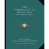 The Hunting of the Green Lyon: An Alchemical Treatise