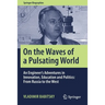 On the Waves of a Pulsating World: An Engineer's Adventures in Innovation, Education and Politics: From Russia to the West
