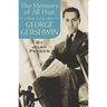 The Memory of All That: The Life of George Gershwin