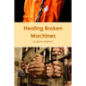 Healing Broken Machines