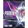 Parkin...ss..oo..nn: Elucidating The Disease And What You Can Do About It