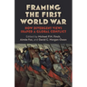 Framing the First World War: How Divergent Views Shaped a Global Conflict