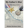 My Father's War: Finding Meaning in My Father's World War II Military Service