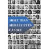 More Than Merely Eyes Can See