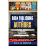 Book Publishing for Authors: How to Write, Publish and Market Your Book to a #1 Bestseller in the Next 90 Days