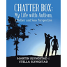 Chatter Box: My Life with Autism, A Mother and Sons Perspective
