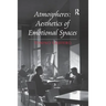 Atmospheres: Aesthetics of Emotional Spaces