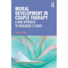 Moral Development in Couple Therapy: A New Approach to Kohlberg's Stages