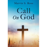 Call On God: The story of a Cancer Survivor: Where there is Faith, there is Hope