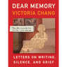 Dear Memory: Letters on Writing, Silence, and Grief