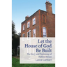 Let the House of God Be Built: The Story and Testimony of Halford House