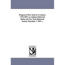 Progress of New York in a Century. 1776-1876. an Address Delivered Before the New York Historical Society. December 7, 1875 ...