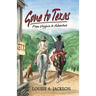 Gone to Texas: From Virginia to Adventure