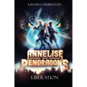 Annelise and the Pendragons: Liberation