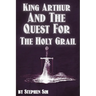 King Arthur and the Quest for the Holy Grail: The Grail Quests